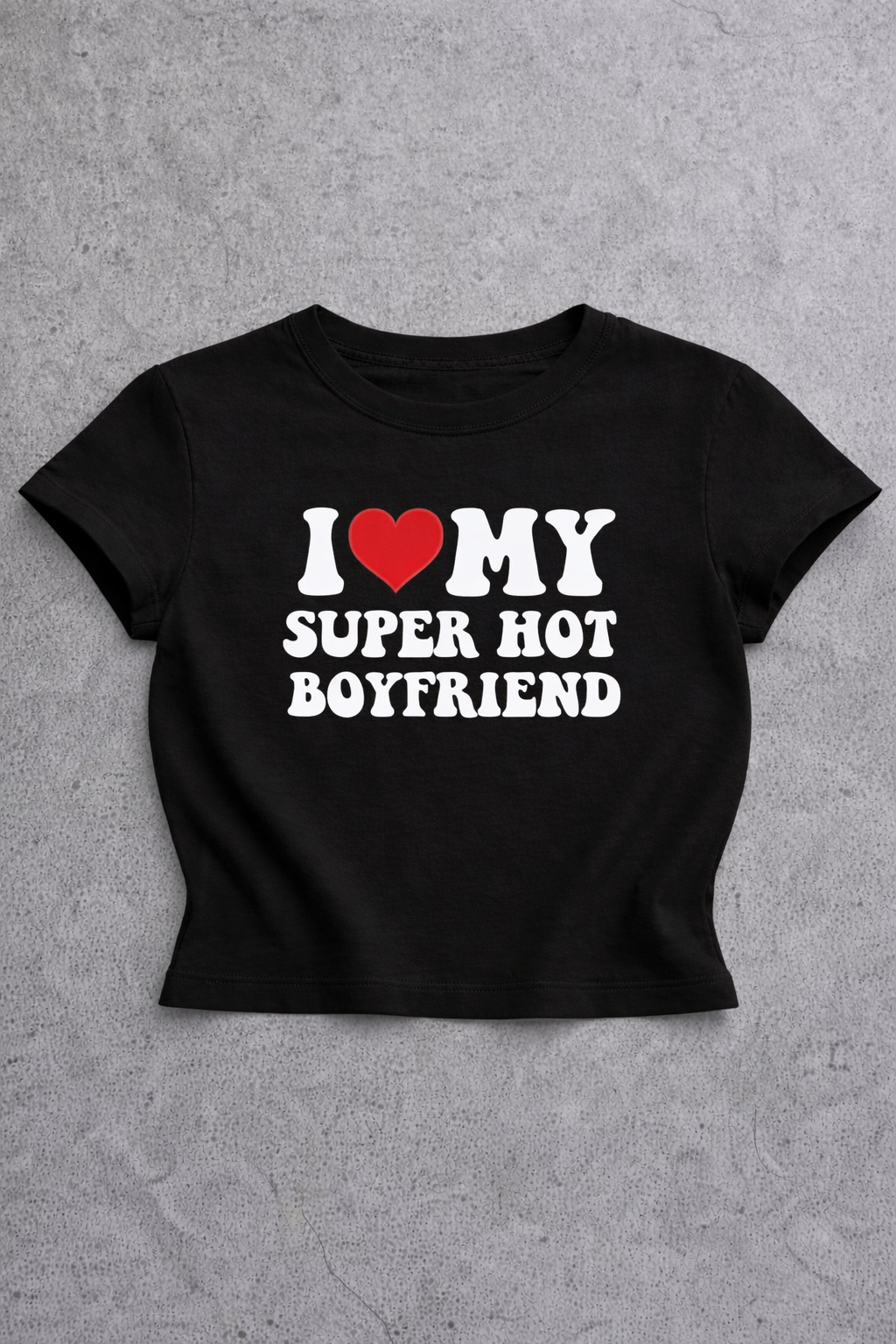 I LOVE MY SUPER HOT GF/BF TSHIRT